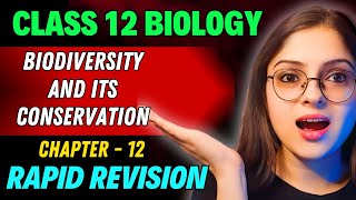 Biodiversity and Its Conservation Rapid Revision 🔥 Full Revision in 30 Min  Class 12 Boards 2024 [upl. by Bowes]