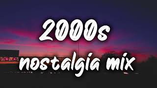 2000s nostalgia mix nostalgia playlist [upl. by Lathe]