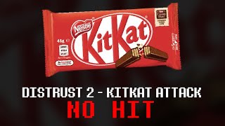 DISTRUST 2  No Hit KitKat Attack [upl. by Hamfurd]