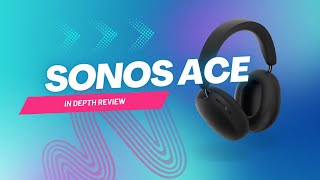 Sonos Ace OverEar Headphones InDepth Review 2024 [upl. by Haughay107]