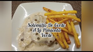 🍽Solomillo De Cerdo A La Pimienta Verde Fácil y Rápido [upl. by Matthieu]