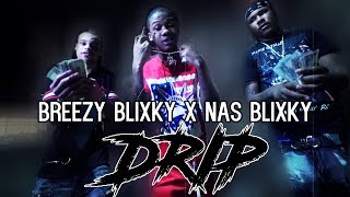 Breezy Blixky x Nas Blixky  Drip  Official Music Video [upl. by Esme]