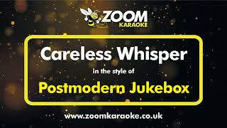 Postmodern Jukebox  Careless Whisper  Karaoke Version from Zoom Karaoke [upl. by Salmon336]