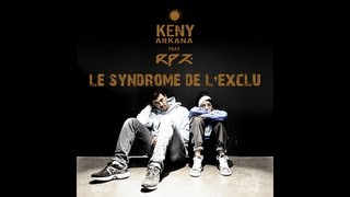 Keny Arkana  Le syndrome de lexclu feat RPZ [upl. by Clothilde]