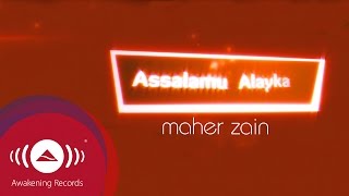 Maher Zain  Assalamu Alayka  Official Lyric Video [upl. by Gesner]