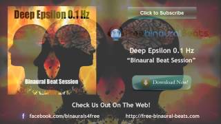 Deep Epsilon Brainwaves 01 Hz  Binaural Beat Entrainment [upl. by Morette]