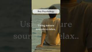 Using nature sounds to relax【Boy Psychology】shorts facts psychology [upl. by Larena]