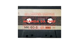 GROOVER NATHI SESSION 001 MIXED BY Msanda Da Chef [upl. by Notsa244]