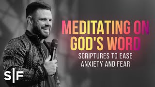 Meditating On Gods Word Scriptures To Ease Anxiety And Fear  Steven Furtick [upl. by Lorimer]