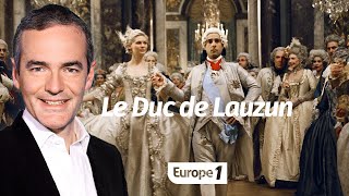 Au cœur de lHistoire Le Duc de Lauzun Franck Ferrand [upl. by Caesar12]