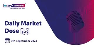 Daily Market Dose  Hindi 9th September 2024 [upl. by Neelahtak]