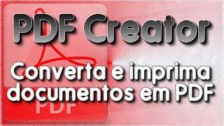 PDFCreator  Crie uma impressora virtual [upl. by Em]