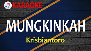 MUNGKINKAH  KRISBIANTORO  KARAOKE  LAGU NOSTALGIA [upl. by Anirrok]