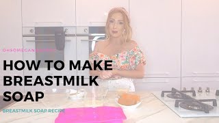 HOW TO MAKE BREASTMILK SOAP  BREASTMILK SOAP RECIPE [upl. by Buehrer]