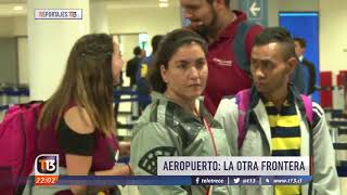 Aeropuerto La otra frontera ReportajesT13 [upl. by Fiora]