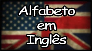 COMO FALAR AS LETRAS DO ALFABETO EM INGLÊS [upl. by Anit]