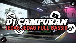 KUMPULAN DJ CAMPURAN FYP VIRAL TIKTOK TERBARU 2024 JEDAG JEDUG FULL BASS [upl. by Campy515]