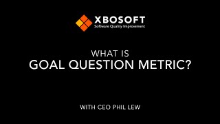 Explaining Goal Question Metric GQM with XBOSofts Phil Lew [upl. by Coffey]