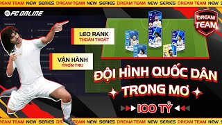 Dream Team 1 Đội Hình Quốc Dân 100 Tỷ Mạnh Nhất Trong Tầm Giá  FC Online [upl. by Isle787]