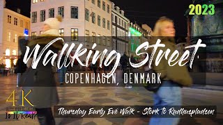 🇩🇰🏙 Copenhagen  Early Evening City Walk  Walking Street  Stork to Rådhuspladsen  4K  Nov 2023 [upl. by Winfrid625]