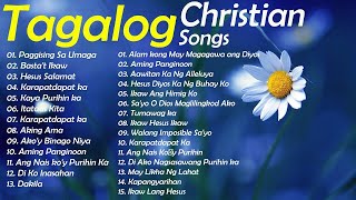 Best Tagalog Christian Songs With Lyrics 🙏 Worship Songs Collection NonStop [upl. by Aldous481]