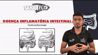 Doenças inflamatórias intestinais  Doença de Crohn e Retocolite Ulcerativa  Aula SanarFlix [upl. by Bello]