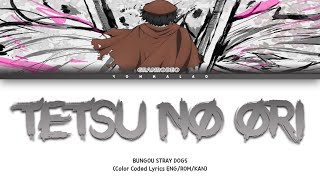 Bungou Stray Dogs Season 5  Opening FULL “Tetsu No Ori” By Granrodeo Lyrics [upl. by Ahsieken8]