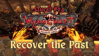 WYNNCRAFT REKINDLED  Quest 24  Recover the Past [upl. by Yrellam]