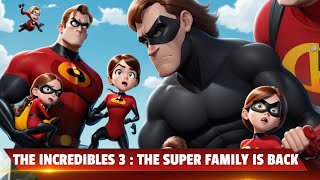 INCREDIBLES 3 2025 Everything We Know [upl. by Eisus]