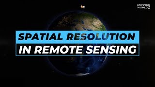 What is Spatial Resolution in Remote Sensing [upl. by Geanine]