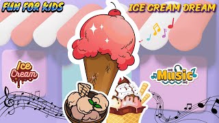 🎵 Ice Cream Dream 🍦  Fun Kids Song  Sing amp Dance with Delicious Treats  Bài Hát Vui Nhộn Cho Bé [upl. by Ojeillib]