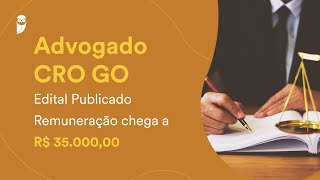 Concurso Advogado CRO GO Edital Publicado  Remuneração chega a R3500000 [upl. by Saimerej]