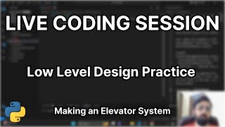 Low Level Design  Live Coding  Making an Elevator System [upl. by Ettari]