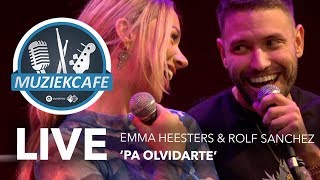 Emma Heesters amp Rolf Sanchez  Pa Olvidarte live bij Muziekcafé [upl. by Zeugirdor242]