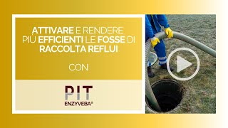 EnzyVeba® Pit  TRATTAMENTO MICROBIOLOGICO PER L’ATTIVAZIONE DI FOSSE DI RACCOLTA REFLUI [upl. by Aseuqram]