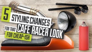 5 Styling Changes For The Cafe Racer Look For Cheapish [upl. by Ahsatam534]