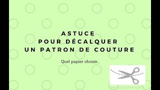 Astuce pour décalquer un patron de couture Quel papier choisir [upl. by De908]