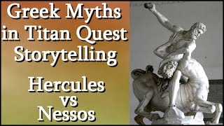 Greek Myths in Titan Quest Storytelling Hercules VS Nessos [upl. by Hafeetal949]