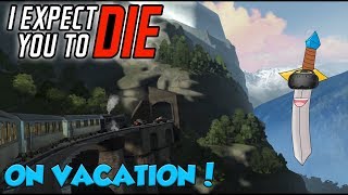 ON VACATION  I Expect You To Die 4  I Expect You To Die First Class Vacation [upl. by Rhines]