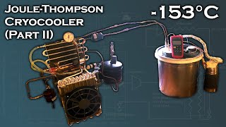 JouleThomson Cryocooler Part II 153°C [upl. by Aldon]