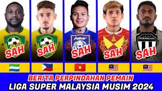 RASMI❗ BERITA PERPINDAHAN LIGA SUPER MALAYSIA 2024 TERKINI  JDT  SELANGOR  TERENGGANU FC [upl. by Emanuele]