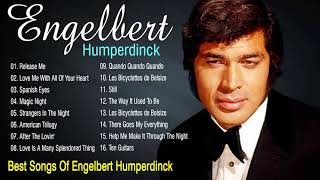 Engelbert Humperdinck Greatest Hits  Best Songs Of Engelbert Humperdinck Full Album [upl. by Dewees]