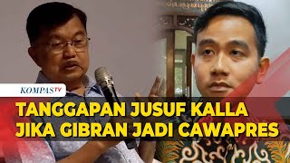 Kata Jusuf Kalla Soal Gibran Didorong Maju Cawapres di Pilpres 2024 [upl. by Gnurt]