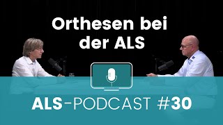 ALSPodcast 30 Orthesen bei der ALS im Gespräch mit Benedikt Preisler [upl. by Ygief]