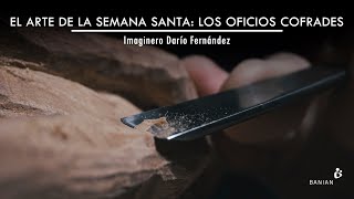 Imaginero Darío Fernández  El Arte de la Semana Santa los Oficios Cofrades  4K  Semana Santa 21 [upl. by Saum]