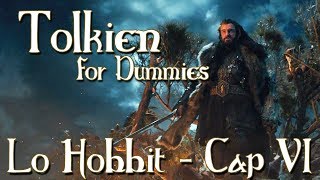 Lo Hobbit  Capitolo 6  Dalla Padella Nella Brace  Tolkien For Dummies [upl. by Radmilla687]