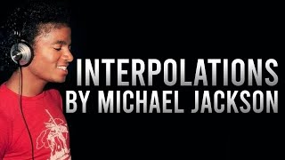 SONGS INTERPOLATED by MICHAEL JACKSON [upl. by Reames212]