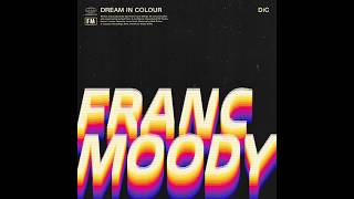 Franc Moody  Dream in Colour [upl. by Atnuhs]