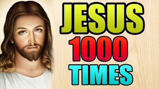 Jesus Name 1000 Times  Powerful Miracle Prayer [upl. by Tricia]