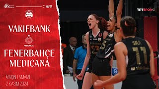 Maçın Tamamı  VakıfBank  Fenerbahçe Medicana Vodafone Sultanlar Ligi [upl. by Phelan738]